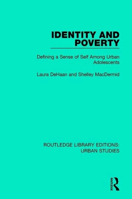 Identity and Poverty: Defining a Sense of Self among Urban Adolescents (Routledge Library Editions: Urban Studies) - Image 1