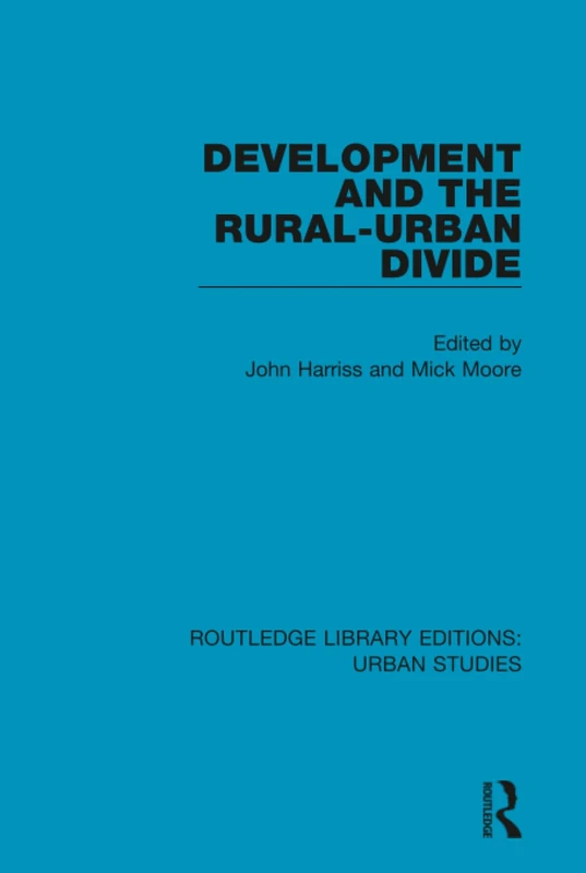 Development and the Rural-Urban Divide (Routledge Library Editions: Urban Studies)
