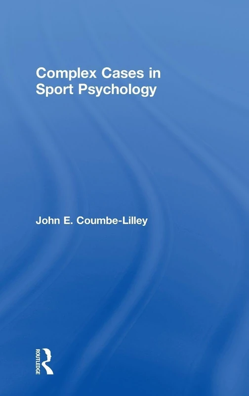 Complex Cases in Sport Psychology