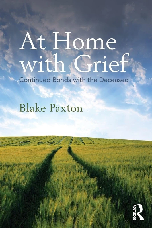 At Home with Grief: Continued Bonds with the Deceased (Writing Lives: Ethnographic Narratives)