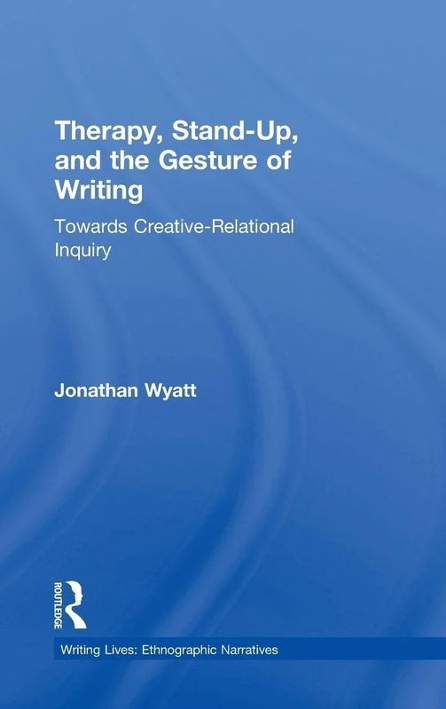 Routledge - Therapy, Stand-Up, and the Gesture of Writing