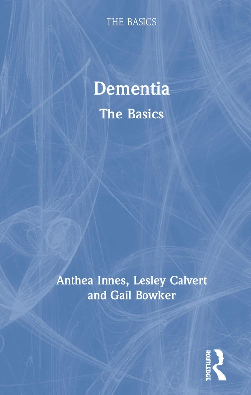 Dementia: The Basics: The Basics