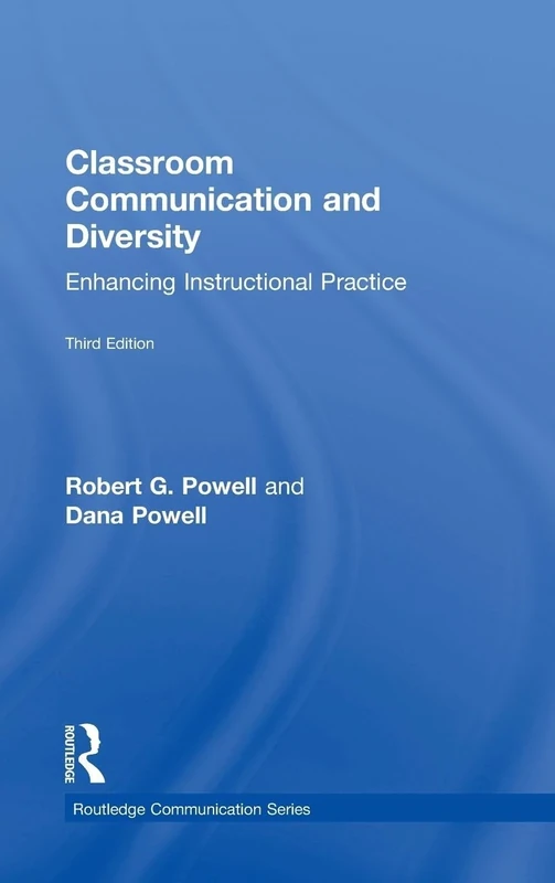 Classroom Communication and Diversity: Enhancing Instructional Practice (Routledge Communication Series)