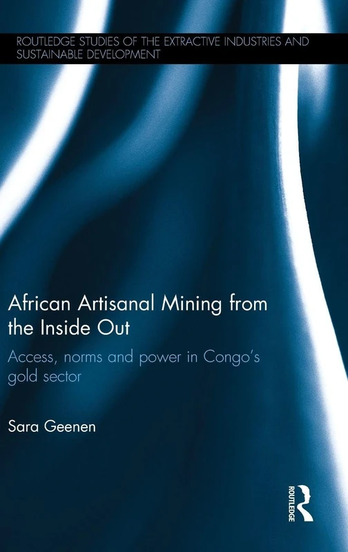 Routledge African Artisanal Mining - Congo Gold Sector Study