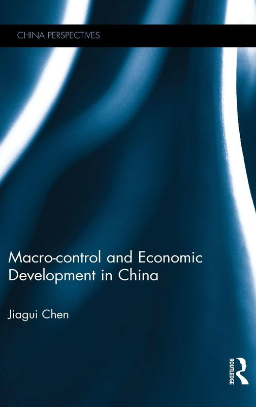 Macro-control and Economic Development in China (China Perspectives)