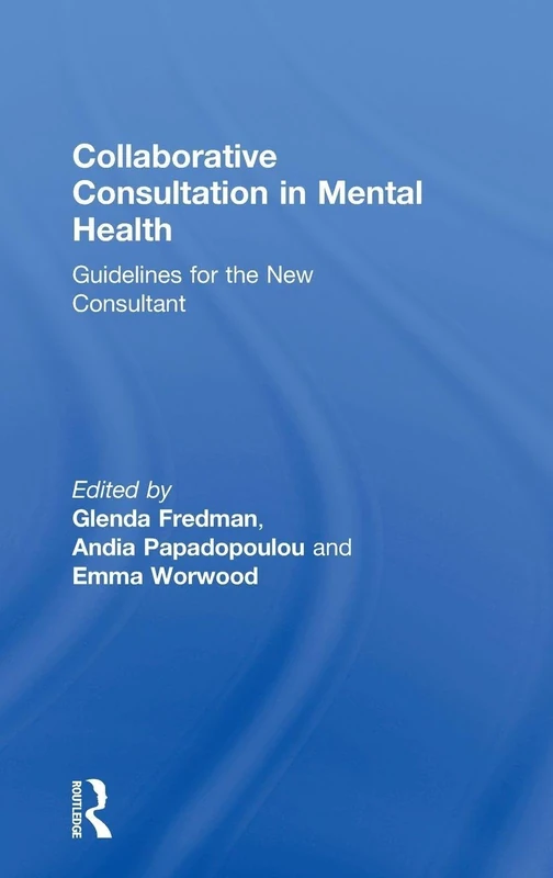 Collaborative Consultation in Mental Health: Guidelines for the New Consultant