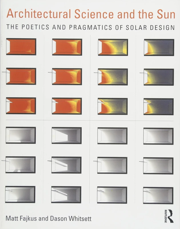 Architectural Science and the Sun: The poetics and pragmatics of solar design