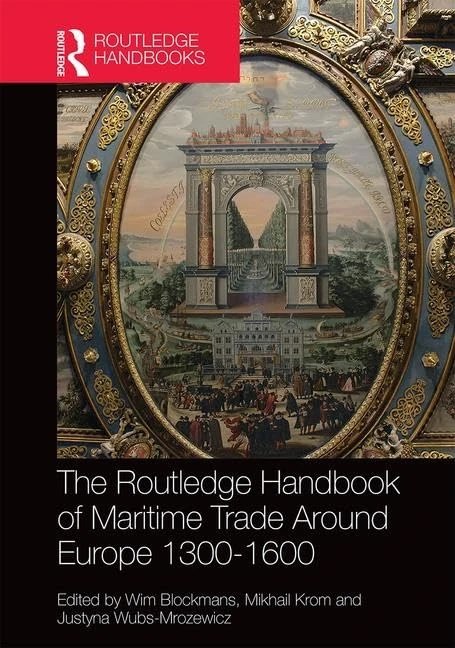 The Routledge Handbook of Maritime Trade around Europe 1300-1600: Commercial Networks and Urban Autonomy (Routledge History Handbooks)