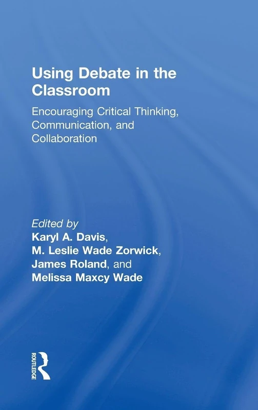 Routledge Using Debate in the Classroom - K-12 Teacher Guide