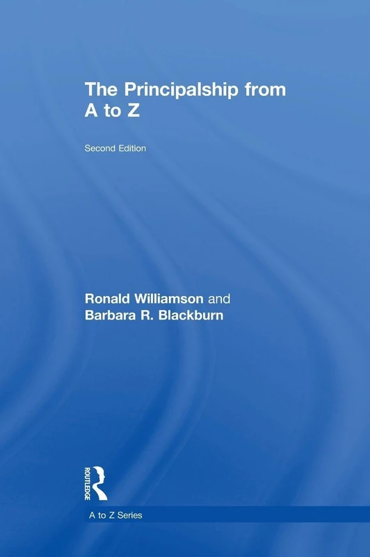 The Principalship from A to Z (A to Z Series)
