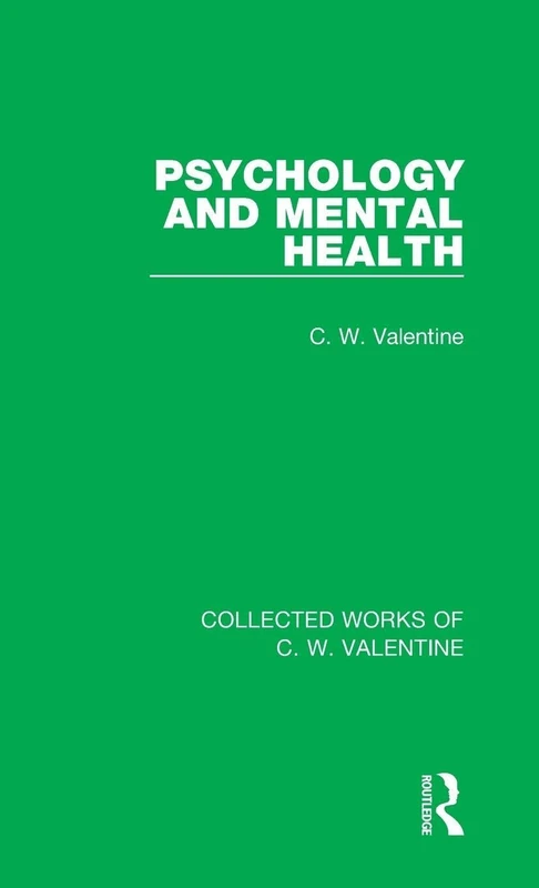 Psychology and Mental Health (Collected Works of C.W. Valentine)