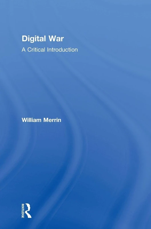Routledge Digital War: A Critical Introduction - Military History