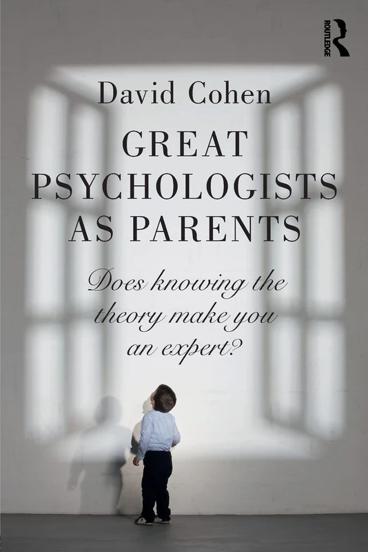 Great Psychologists as Parents: Does knowing the theory make you an expert?