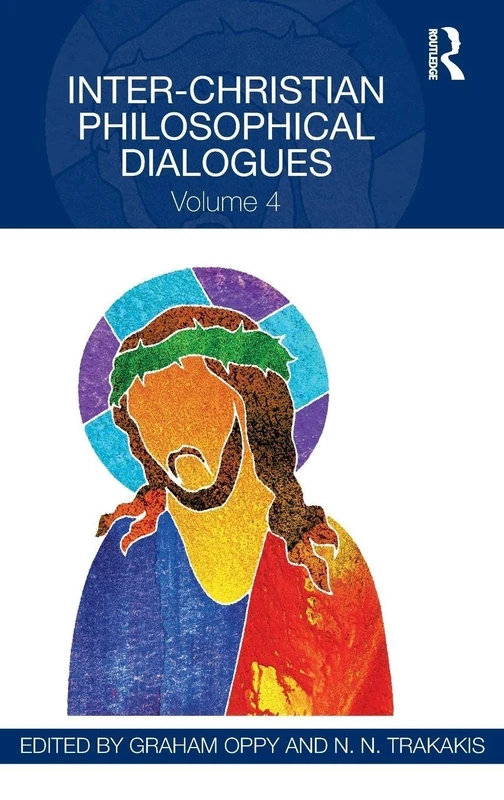 Inter-Christian Philosophical Dialogues: Volume 4