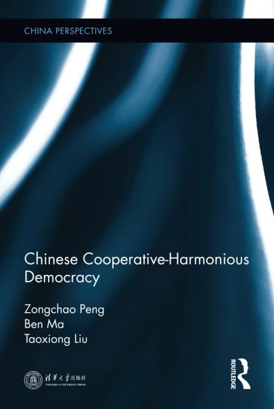 Chinese Cooperative-Harmonious Democracy (China Perspectives)