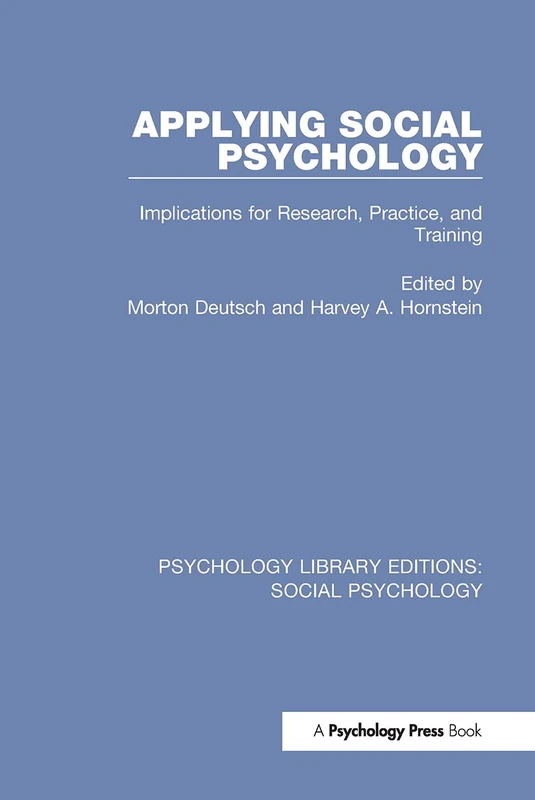 Applying Social Psychology: Implications for Research, Practice, and Training (Psychology Library Editions: Social Psychology)