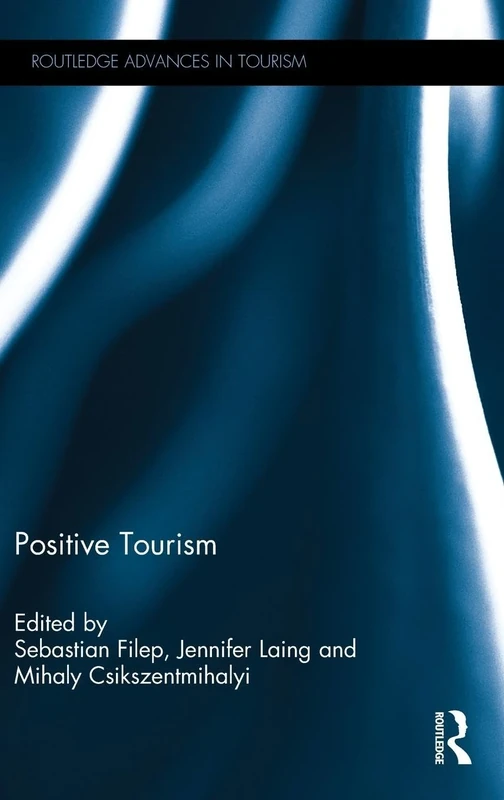 Positive Tourism (Routledge Advances in Tourism)