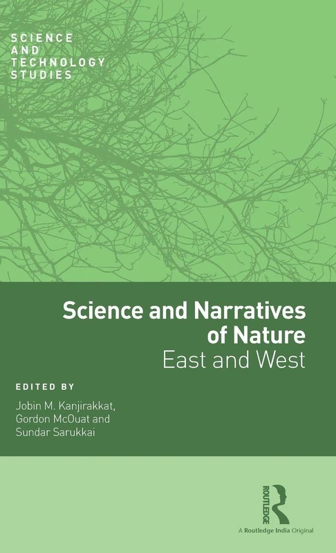 Routledge Science and Narratives of Nature: East and West