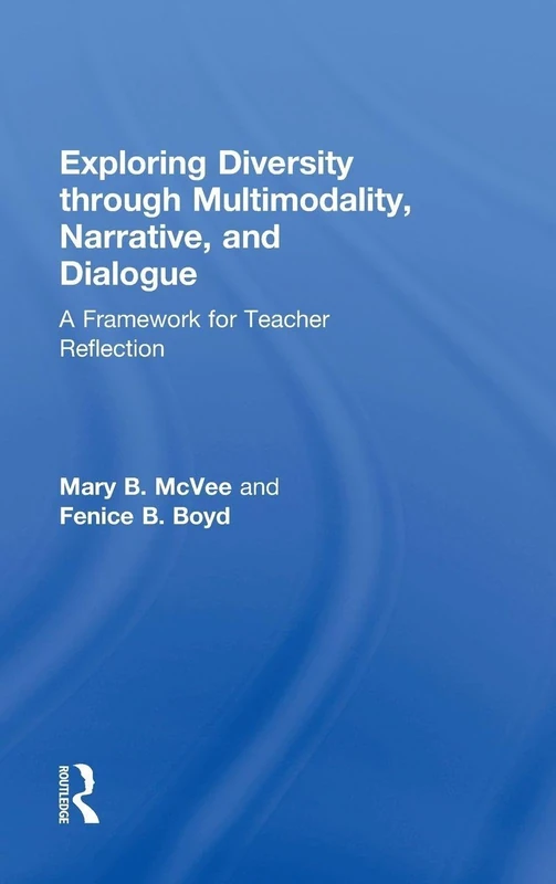 Exploring Diversity through Multimodality, Narrative, and Dialogue: A Framework for Teacher Reflection