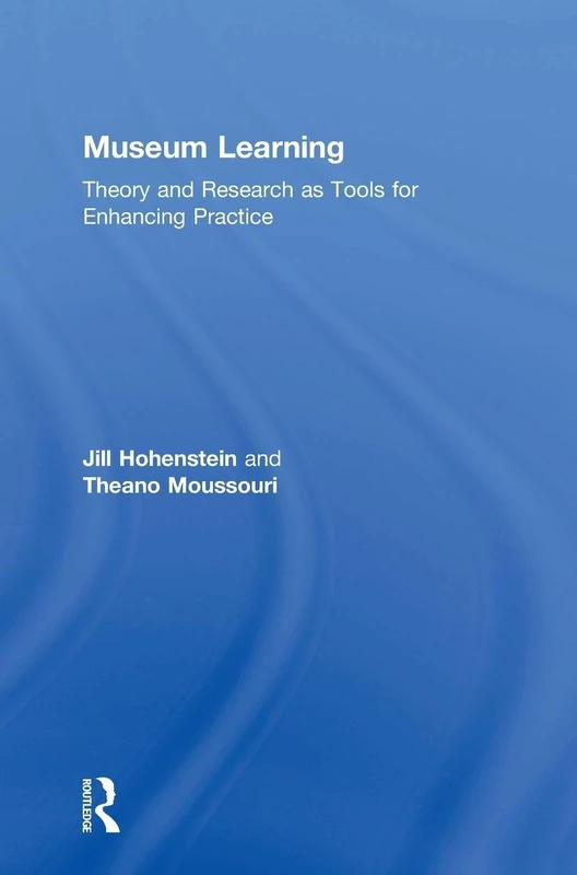 Museum Learning: Theory and Research as Tools for Enhancing Practice