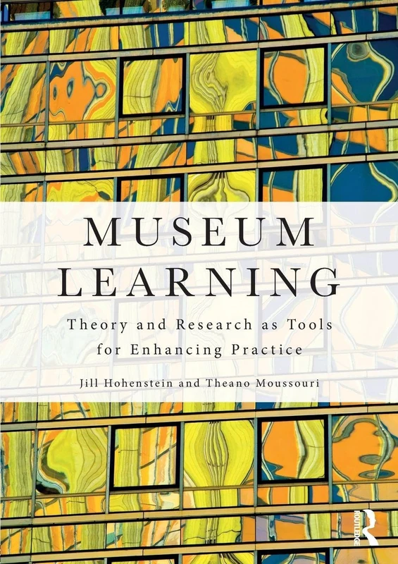 Museum Learning: Theory and Research as Tools for Enhancing Practice