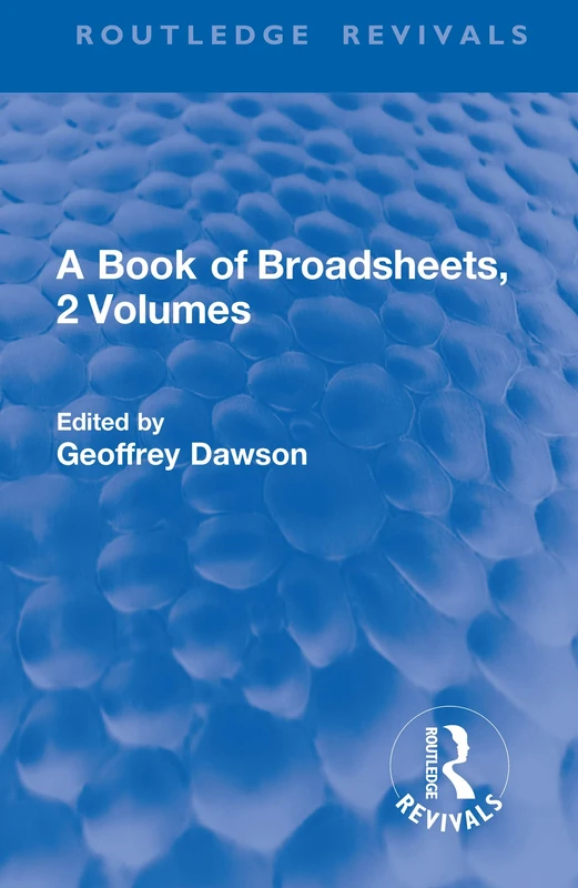 A Book of Broadsheets, 2 Volumes (Routledge Revivals) (Routledge Revivals: A Book of Broadsheets)