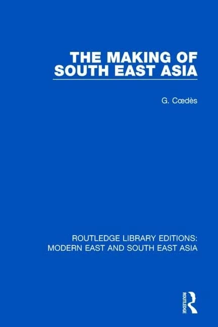 The Making of South East Asia (Routledge Library Editions: Modern East and South East Asia)