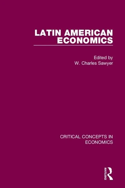 Latin American Economics (Critical Concepts in Economics)
