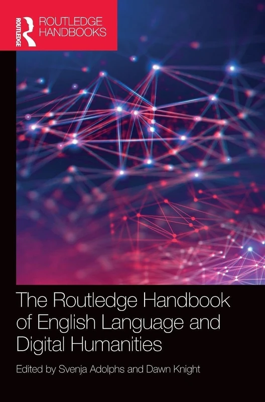 The Routledge Handbook of English Language and Digital Humanities (Routledge Handbooks in English Language Studies)