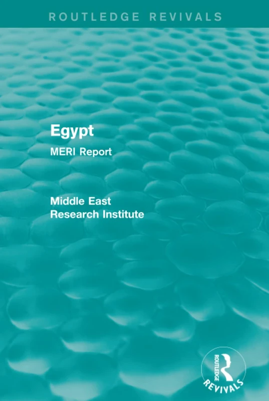 Egypt (Routledge Revival): MERI Report: Volume 1 (Routledge Revivals: Middle East Research Institute Reports)