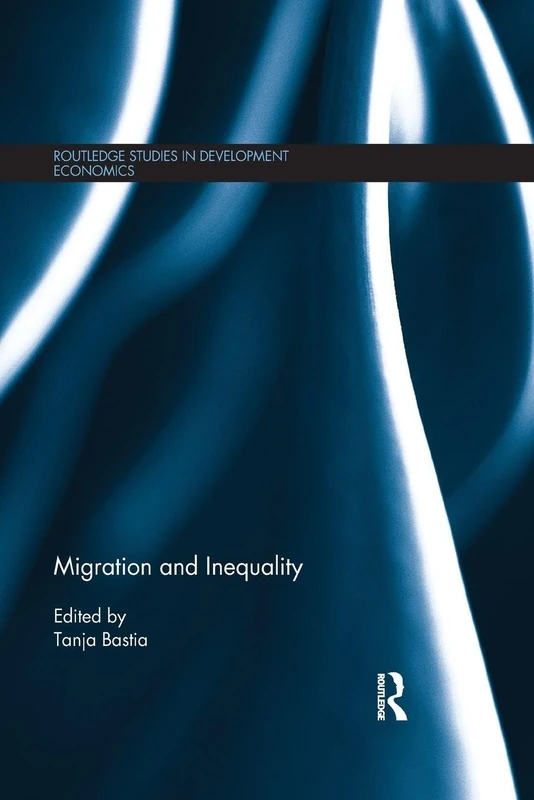 Migration and Inequality (Routledge Studies in Development Economics)