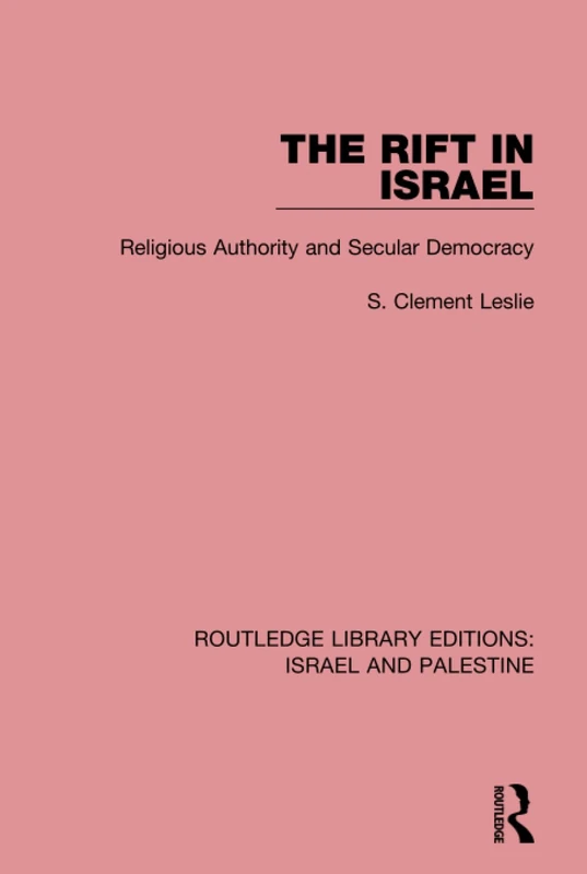 Routledge The Rift in Israel - Religious Authority and Democracy