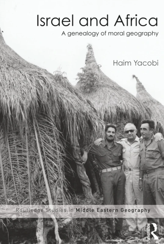 Routledge Israel and Africa: A Genealogy of Moral Geography