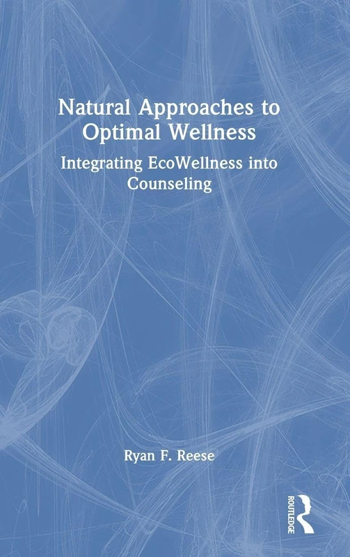 Natural Approaches to Optimal Wellness: Integrating EcoWellness into Counseling