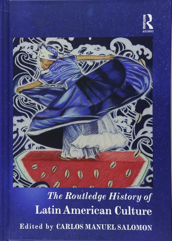The Routledge History of Latin American Culture