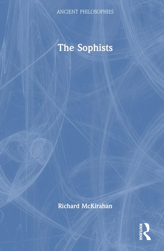 The Sophists (Ancient Philosophies)
