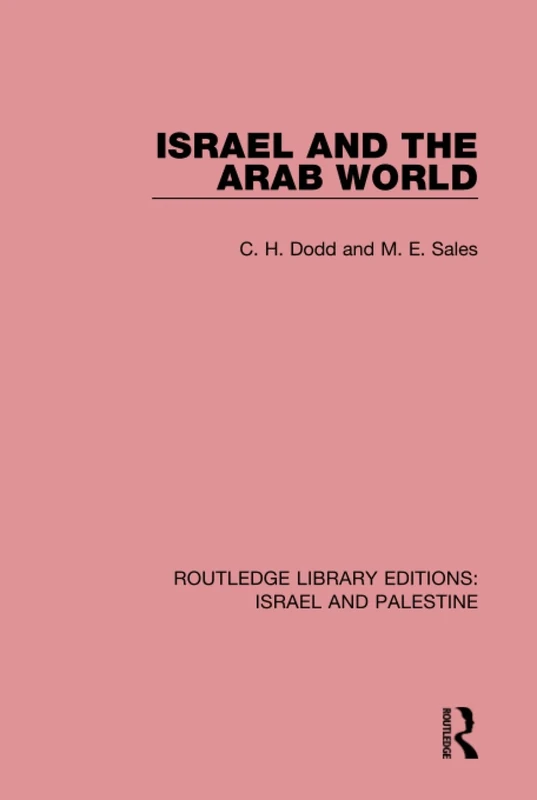 Israel and the Arab World (RLE Israel and Palestine): Volume 5 (Routledge Library Editions: Israel and Palestine)