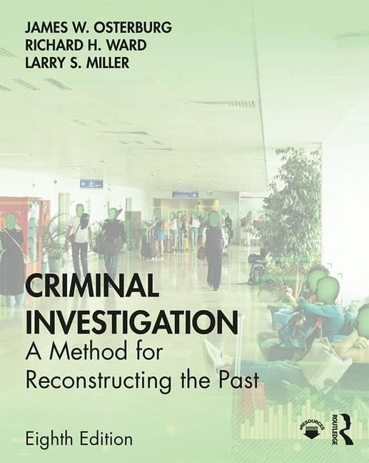 Criminal Investigation: A Method for Reconstructing the Past