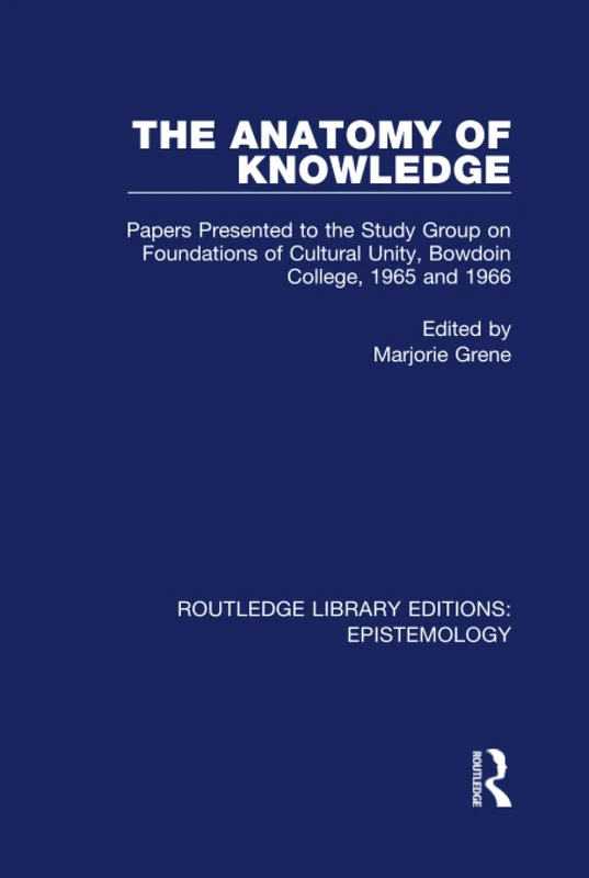 Routledge The Anatomy of Knowledge - Epistemology Book