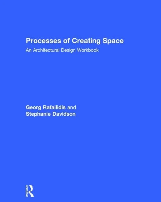 Processes of Creating Space: An Architectural Design Workbook