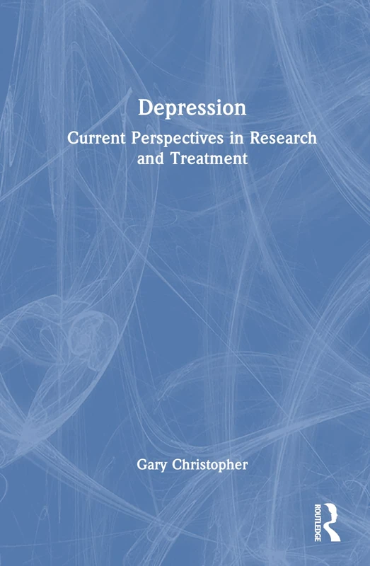Routledge Depression: Current Perspectives in Research and Treatment