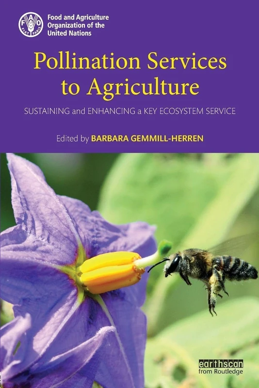 Pollination Services to Agriculture: Sustaining and enhancing a key ecosystem service