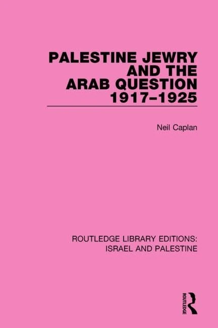 Routledge Palestine Jewry and the Arab Question, 1917-1925