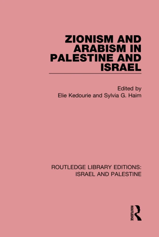 Zionism and Arabism in Palestine and Israel (RLE Israel and Palestine) (Routledge Library Editions: Israel and Palestine)