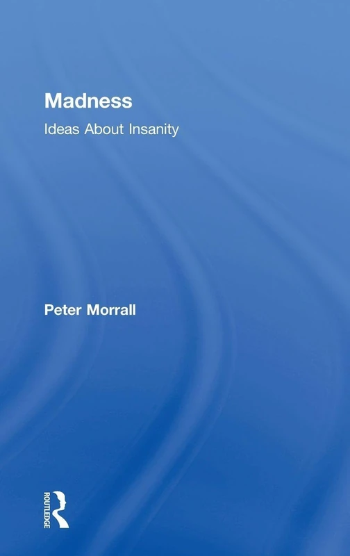 Routledge Madness: Ideas About Insanity - Psychology Book