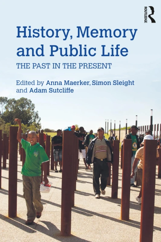 History, Memory and Public Life: The Past in the Present