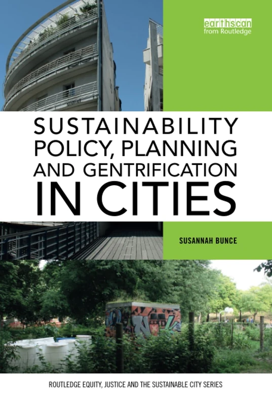 Sustainability Policy, Planning and Gentrification in Cities (Routledge Equity, Justice and the Sustainable City series)