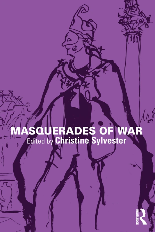 Masquerades of War (War, Politics and Experience)