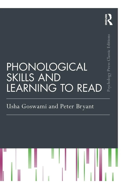 Phonological Skills and Learning to Read: Classic Edition (Psychology Press & Routledge Classic Editions)