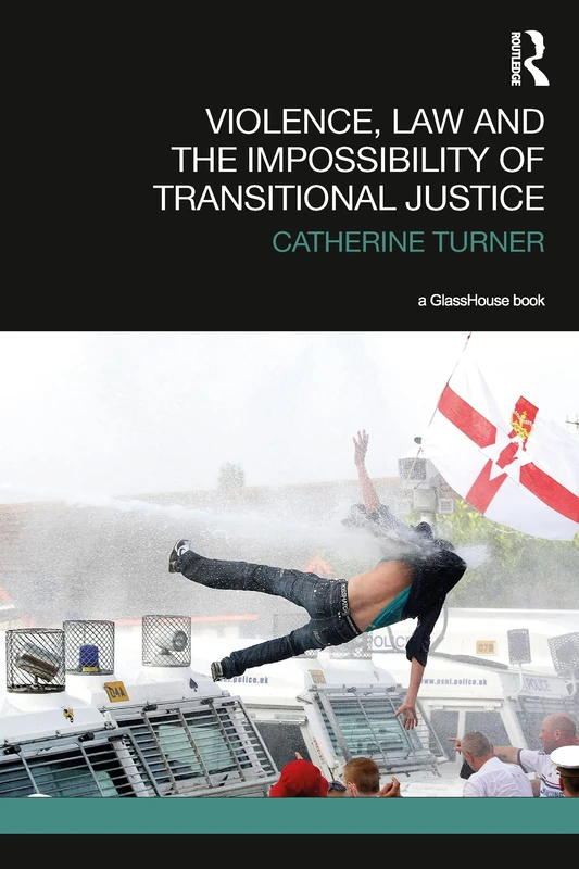 Violence, Law and the Impossibility of Transitional Justice